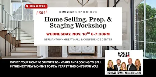 Home Selling, Prep, & Staging Workshop, Germantown Area (FREE!)