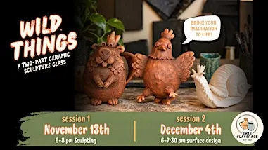 Wild Things: A Two-Part Clay Sculpture Class