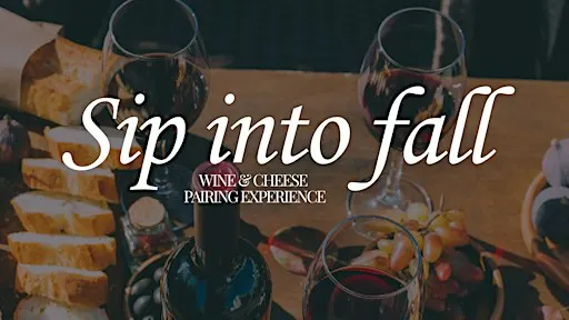 Sip into Fall- Wine & Cheese Pairing