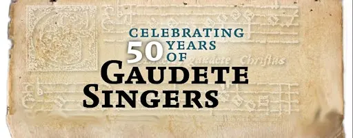 Gaudete Singers — 50th anniversary concert