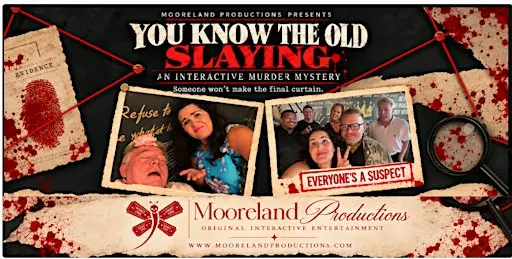 You Know the Old Slaying: An Interactive Murder Mystery Show