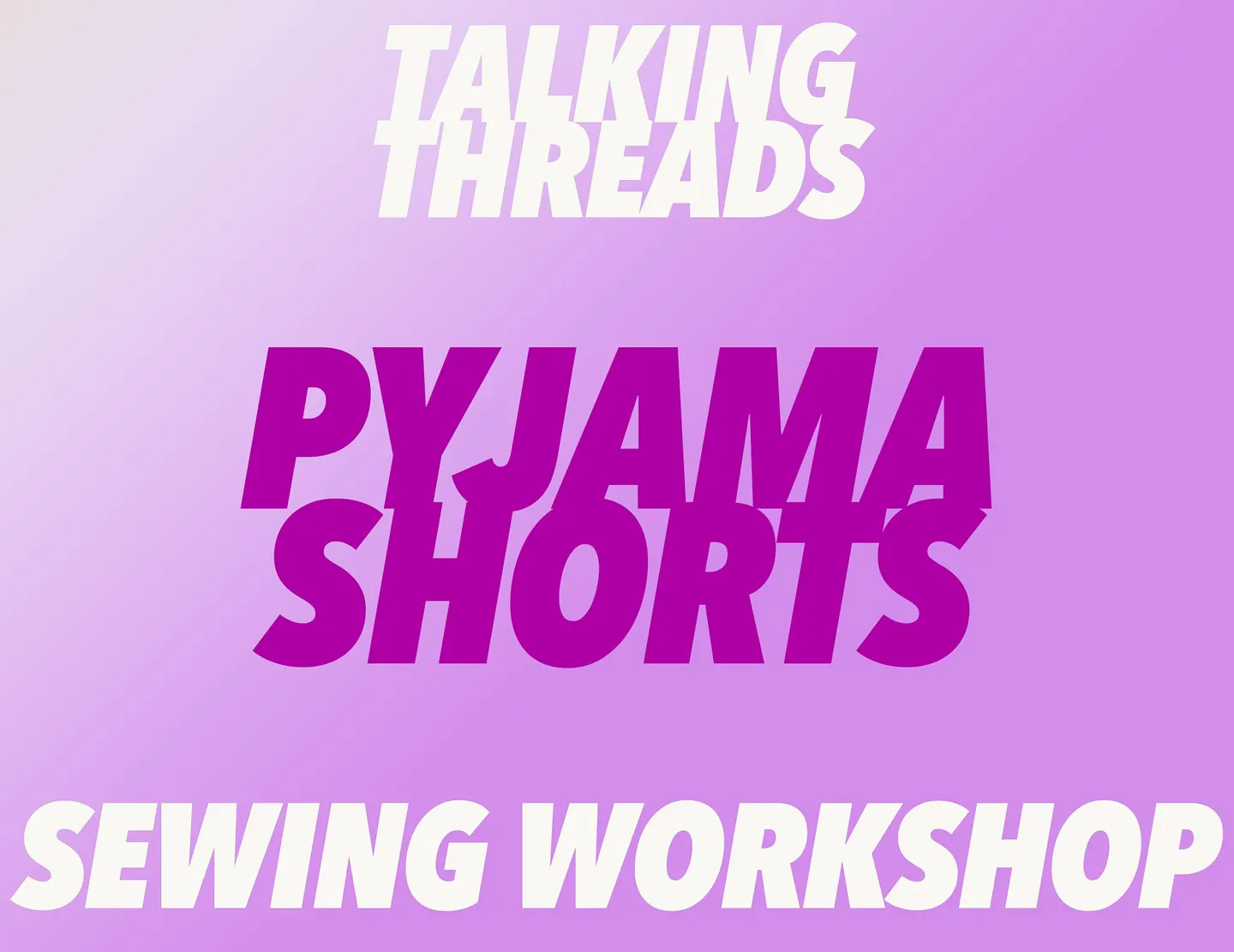 Pyjama Shorts Sewing Workshop
