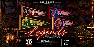 LEGENDS || HBCU CELEBRATION WEEK KICKOFF || FRI.10.30 || FRINGE || 10 PM