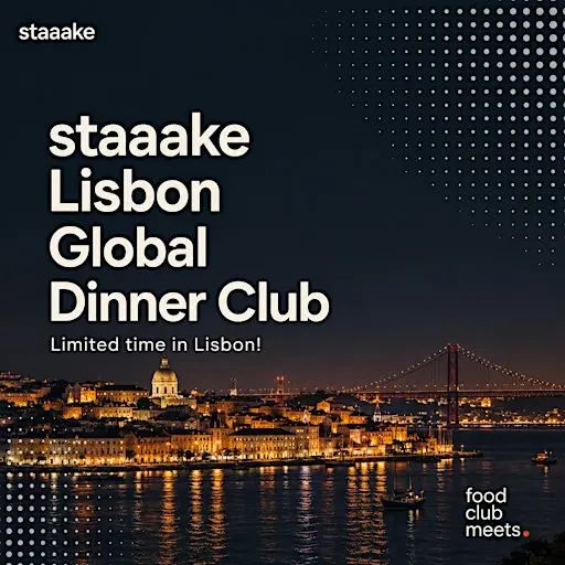 staaake Global Dinner Club for Founders & Creators now in Lisbon