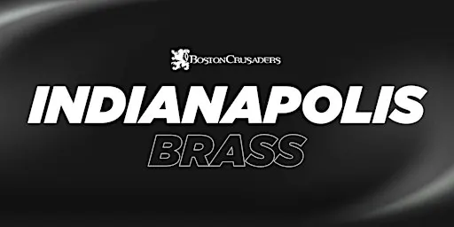 2027 Boston Crusaders Brass Auditions - Indianapolis