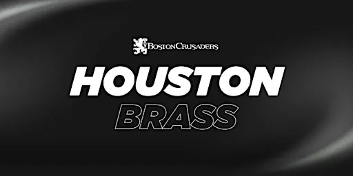2027 Boston Crusaders Brass Auditions - Houston