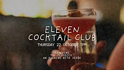 ELEVEN Cocktail Club: Remixing the Classics