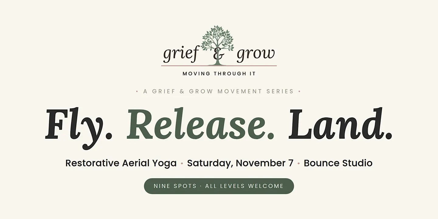Fly.Release.Land- A Grief & Grow Event