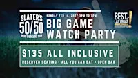 BIG GAME WATCH PARTY - Open Bar, AYCE, Reserved Seats | Slater's Lake Mead