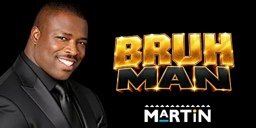 BRUH MAN (1st Show)