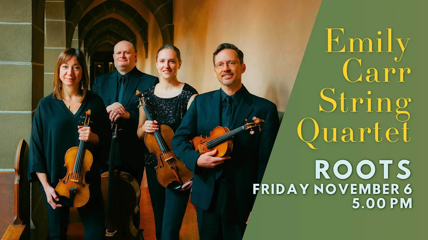 Emily Carr String Quartet: Roots