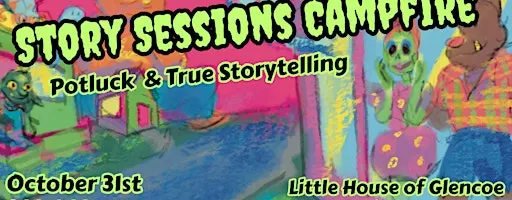Story Sessions Campfire- Potluck & True Stories