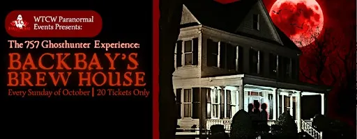 The 757 Ghosthunter Experience: Backbay's Brew House
