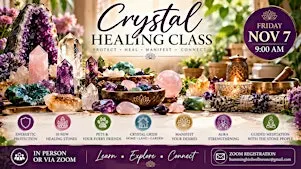 Crystal Class ~ Protection for Self, Home, Pets & Manifestation Uses