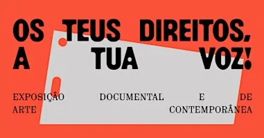 OS TEUS DIREITOS, A TUA VOZ!