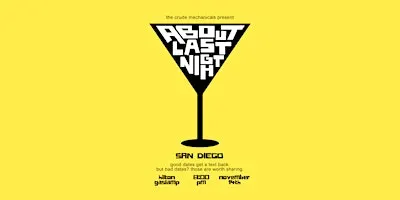 About Last Night: Dating Disaster Stories San Diego!