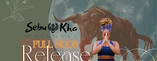 Sebu Kha Wellness Full Moon Soundbath/Breathwork/Release Ritual