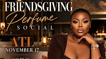 Seven Figure Spa Chick Friendsgiving Atl Perfume Social