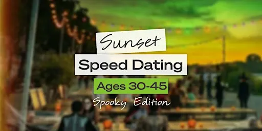 Austin Singles Event: Sunset Speed Dating (Spooky Edition) Ages 30-45
