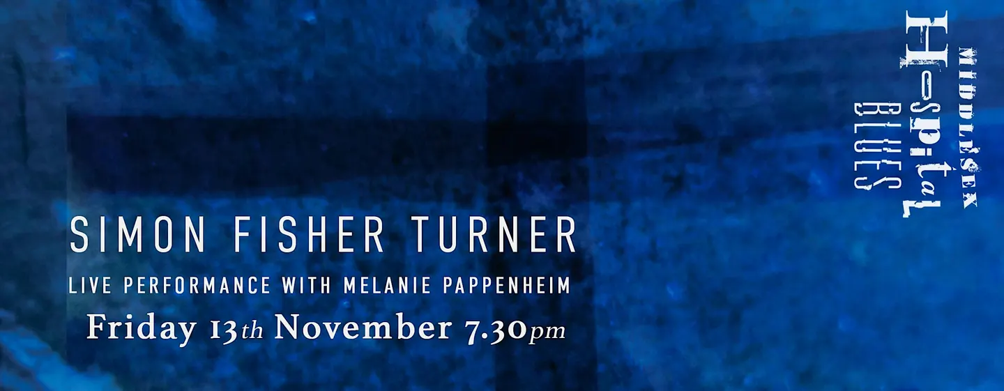 LIVE PERFORMANCE: SIMON FISHER TURNER AND MELANIE PAPPENHEIM