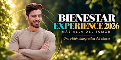 BIENESTAR EXPERIENCE | Más allá del tumor