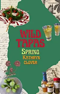 Spring Foraging with Wild Tapas