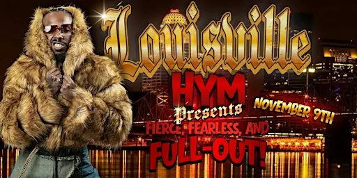 HYM: Fierce, Fearless & FULL OUT