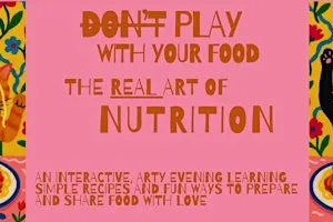 PLAY with your Food! The REAL Art of Nutrition