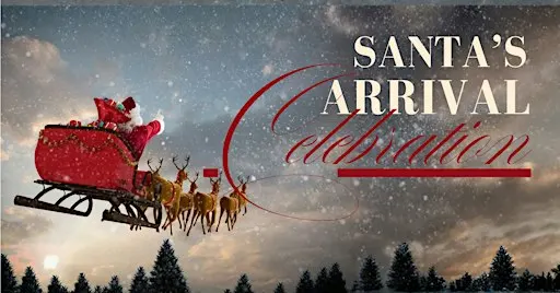 Santa's Arrival Celebration