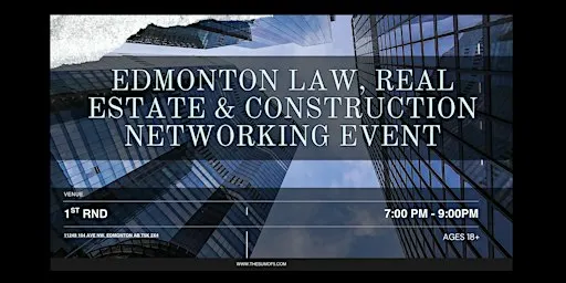 Edmonton Law, Real Estate & Construction Networking Event
