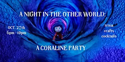 A Night in the Other World: A Coraline Party (THIRD DATE ADDED)