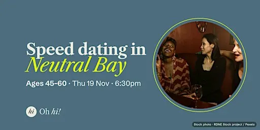 Speed Dating Neutral Bay | Ages 45–60 | Thu 19 Nov 2026