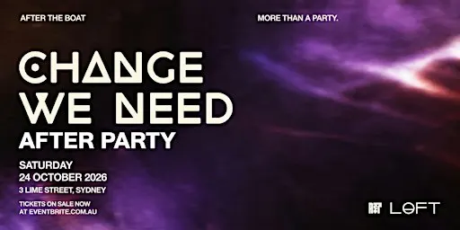 LOFT - Change We Need - Sat 24th October