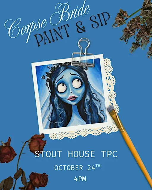 Corpse Bride Paint & Sip - October 24th Stout House TPC