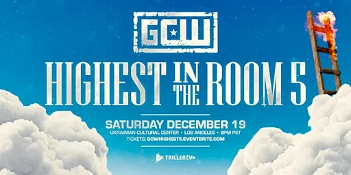 GCW Presents "Highest In The Room 5"