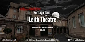 Leith Theatre Halloween Heritage Tour