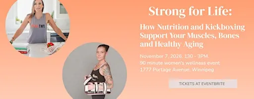 Strong for Life: Nutrition & Kickboxing Women's Event.