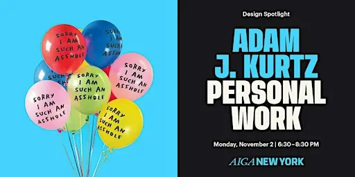 Adam J. Kurtz~ Personal Work