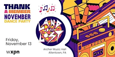 WXPN Land of the Lost Dance Party + Live Broadcast!