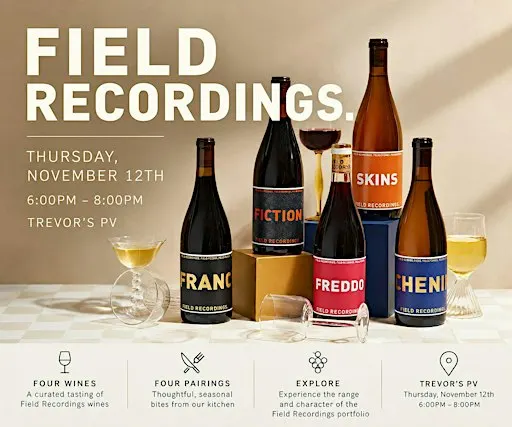 Field Recordings Wine and Food Pairing at Trevor's