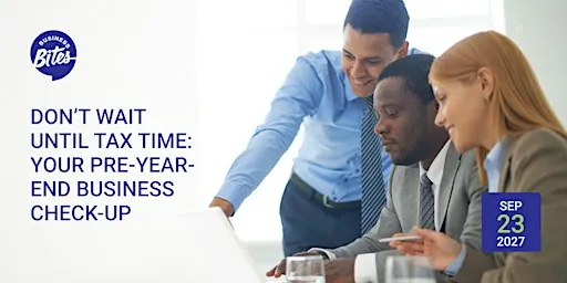 Business Bites: Don’t wait until tax time for a pre-year-end check-up