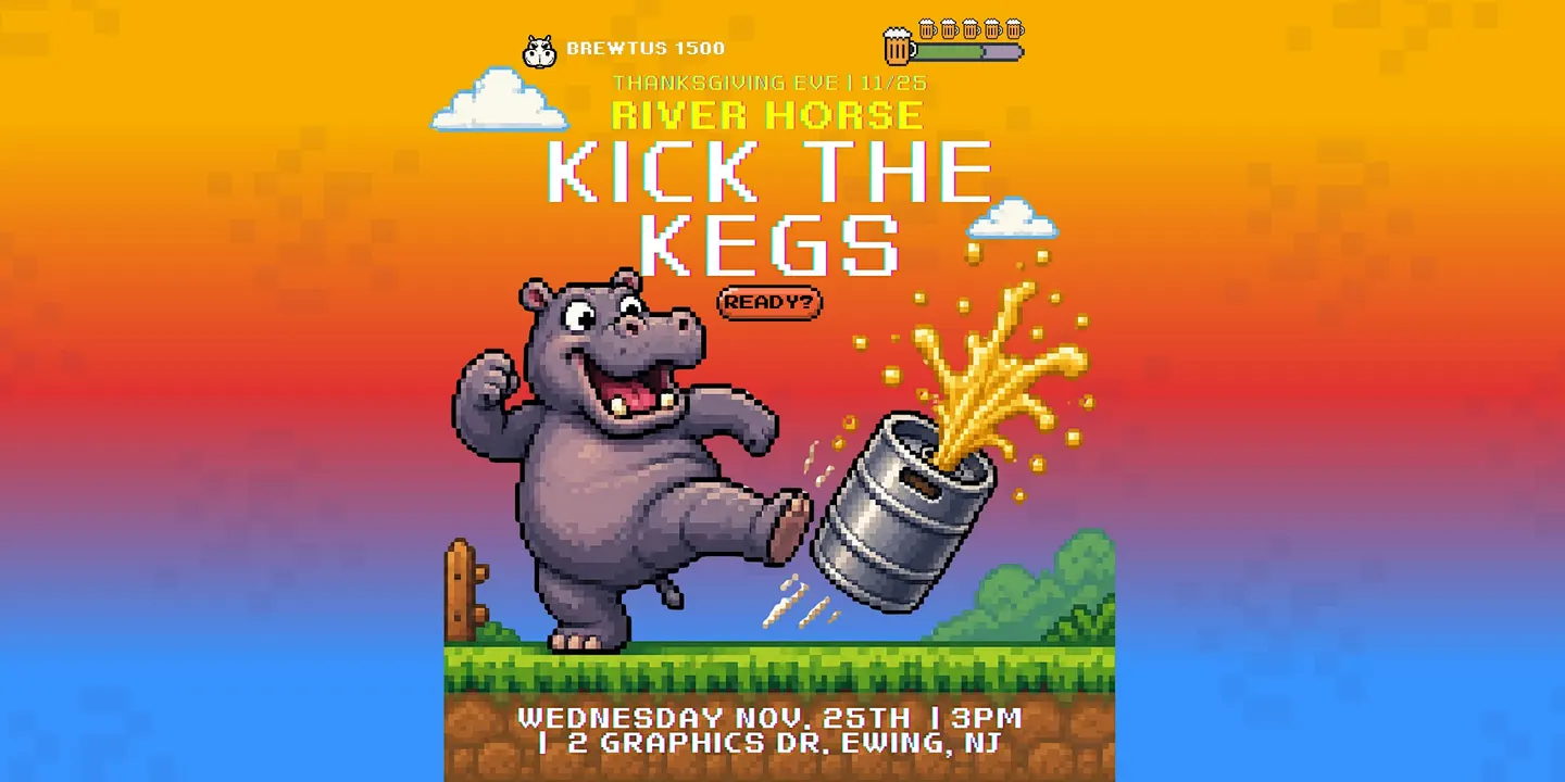 River Horse Kick The Kegs: The Last Thanksgiving Eve!