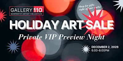 Gallery 110's Holiday Art Sale • Private VIP Preview Night