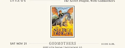Little G’s: "The Secret Dragon" With Godmothers