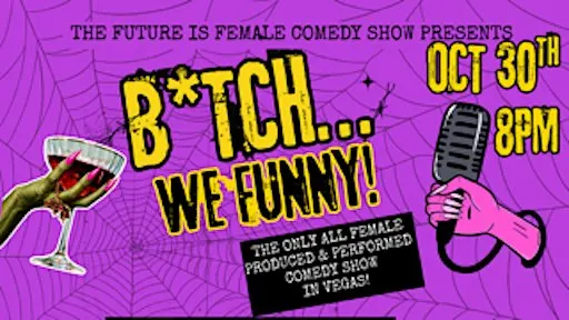 B*TCH We Funny!