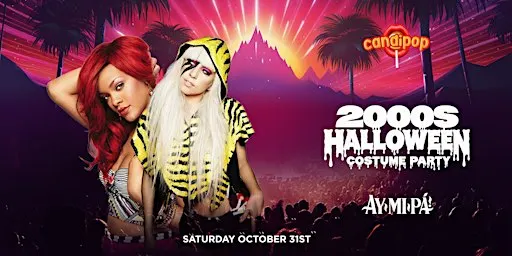 CANDIPOP 2000s NIGHT HALLOWEEN PARTY @ AY MI PA 18+ BAKERSFIELD