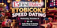 15FirstDates Etobicoke Speed Dating (Age 35-45)