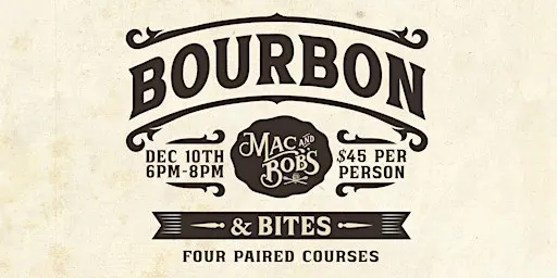 Bourbon & Bites at Mac & Bob's!