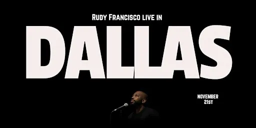 Rudy Francisco Live in Dallas