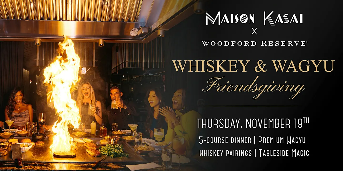 Whiskey & Wagyu Friendsgiving at Maison Kasai
